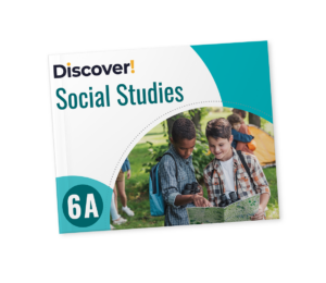 Discover!_Product_SocialStudies_Grade6_A_2025 Discover! Social Studies 6A: Student Worktext